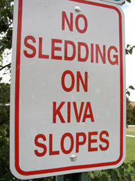 NO SLEDDING ON KIVA SLOPES